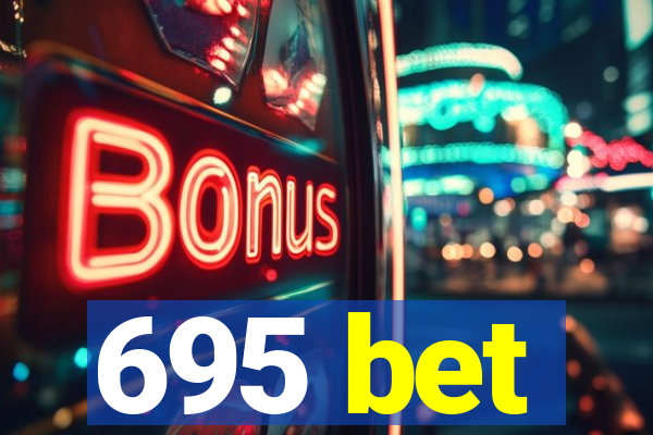 695 bet